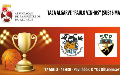 Final Taça Basquetebol Algarve “Paulo Vinhas” Sub 16 Masculinos